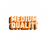 Medium Quality